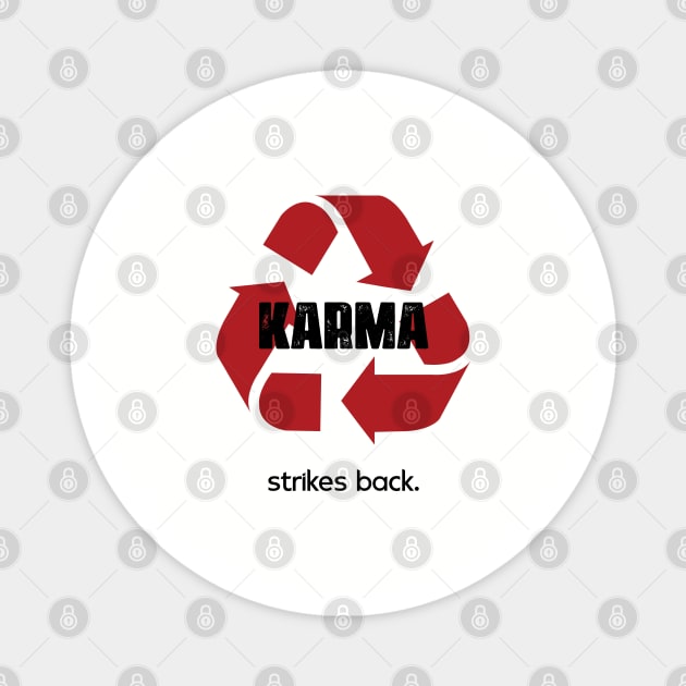 Karma Strikes Back Magnet by ActivLife